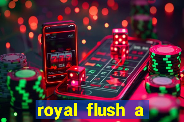 royal flush a maior jogada do poker